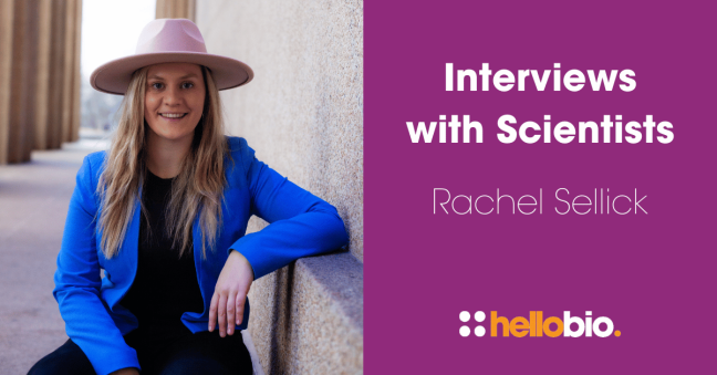 Interviews with Scientists: Rachel Sellick